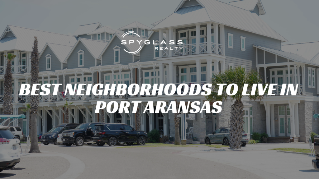 Best Neighborhoods to Live in Port Aransas