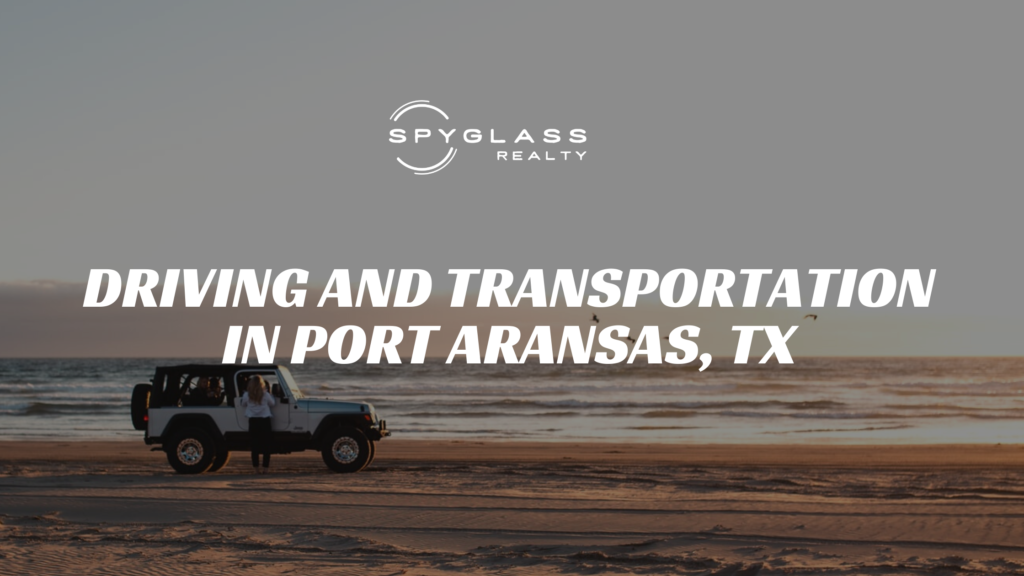 Driving and Transportation in Port Aransas [2023 Guide]